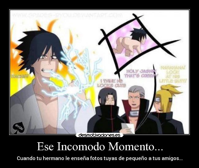 Ese Incomodo Momento... - Cuando tu hermano le enseña fotos tuyas de pequeño a tus amigos...