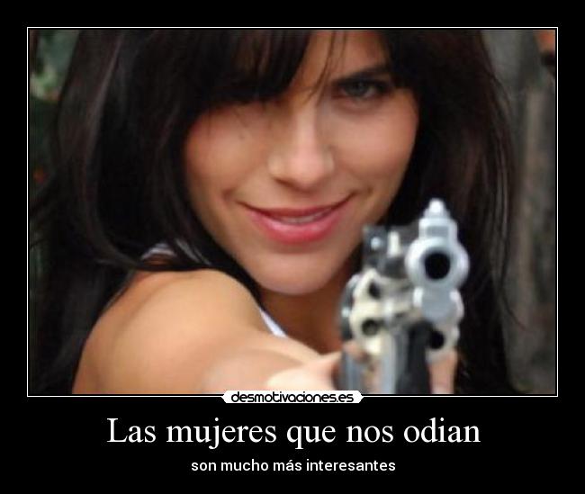 Las mujeres que nos odian - son mucho más interesantes