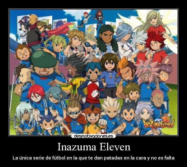 Inazuma Eleven - La única serie de fútbol en la que te dan patadas en la cara y no es falta