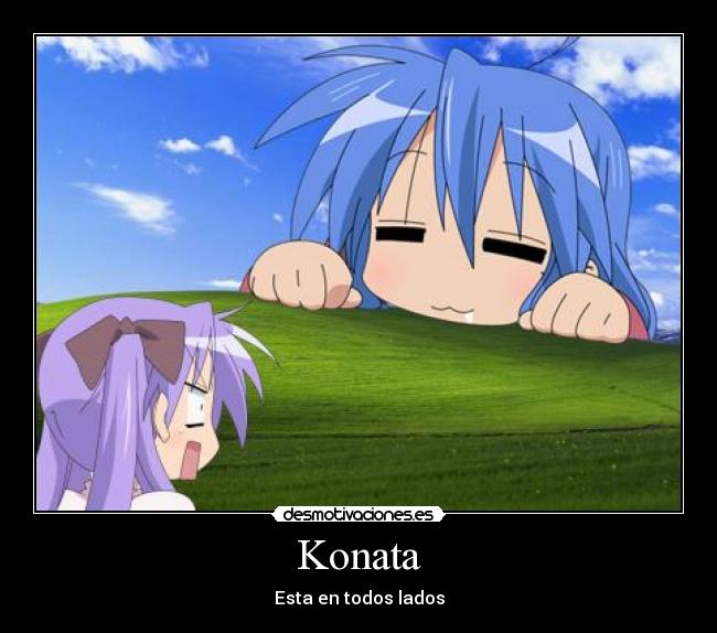 Konata - Esta en todos lados