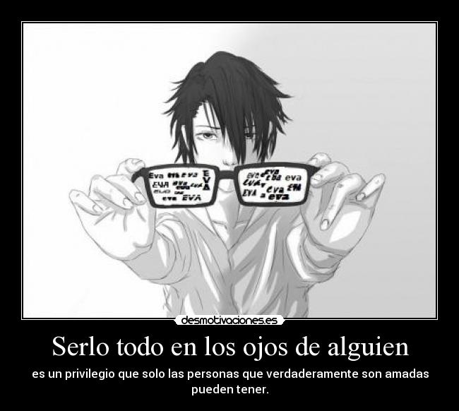 Serlo todo en los ojos de alguien -