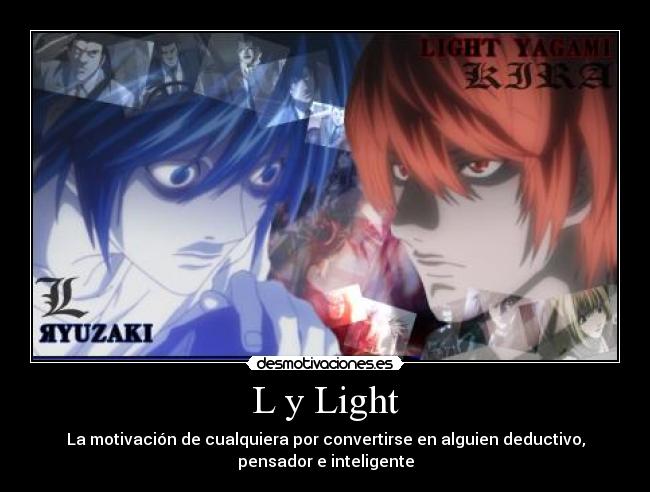 L y Light - La motivación de cualquiera por convertirse en alguien deductivo,
pensador e inteligente