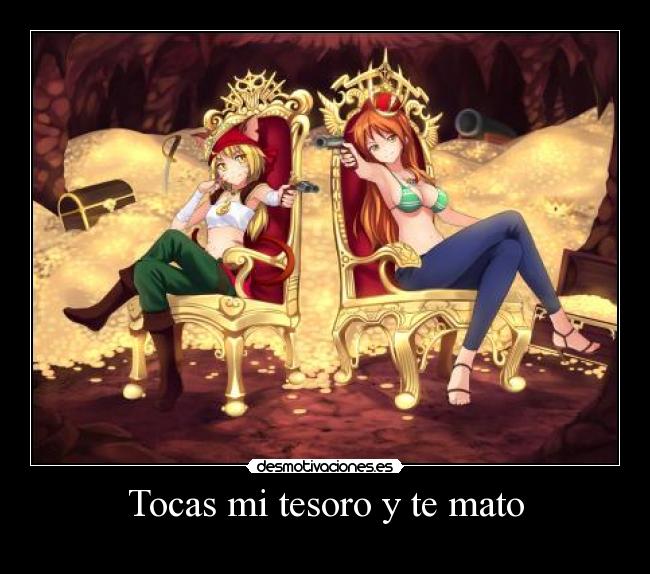 Tocas mi tesoro y te mato -