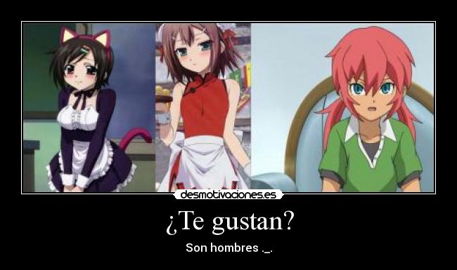¿Te gustan? - Son hombres ._.