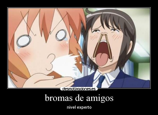 bromas de amigos - nivel experto