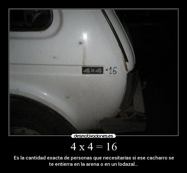 4 x 4 = 16 -