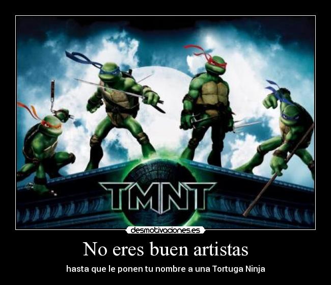 No eres buen artistas - hasta que le ponen tu nombre a una Tortuga Ninja