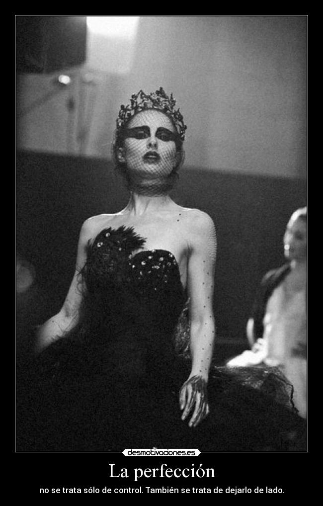 La perfección - no se trata sólo de control. También se trata de dejarlo de lado.