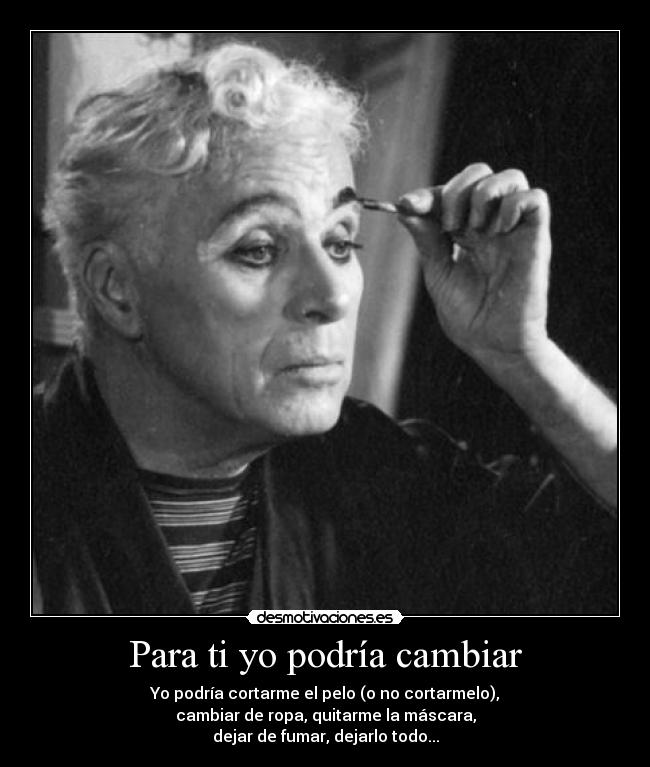 Para ti yo podría cambiar - 