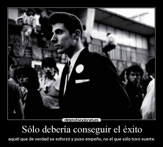 Sólo debería conseguir el éxito - 