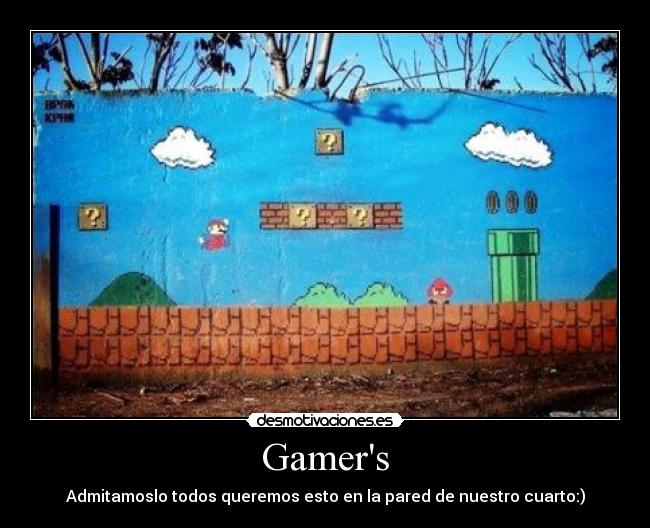 Gamers - Admitamoslo todos queremos esto en la pared de nuestro cuarto:)