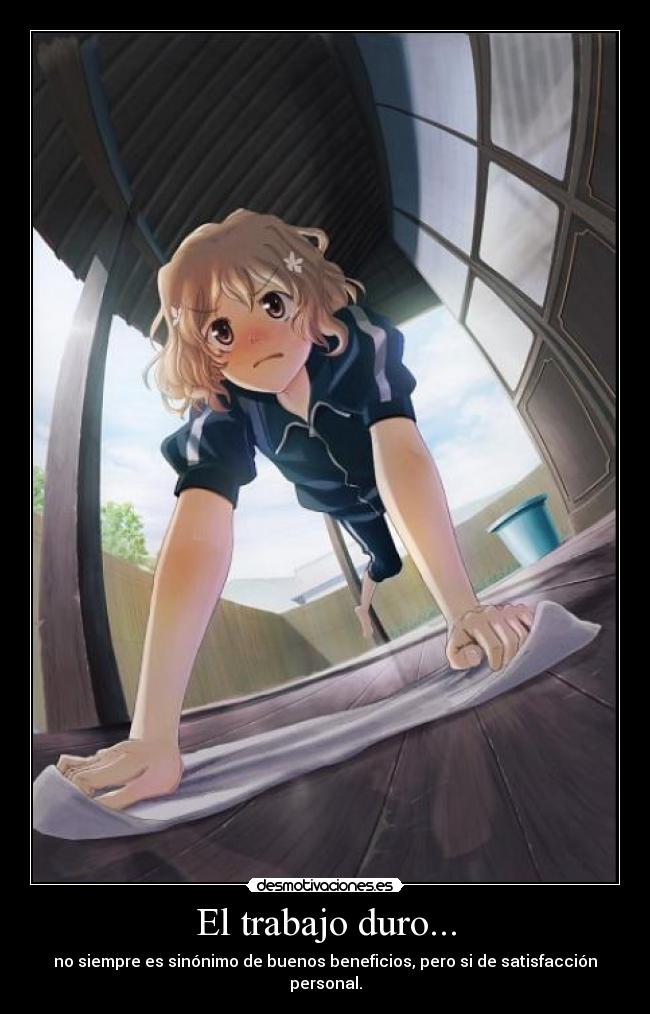 El trabajo duro... - 