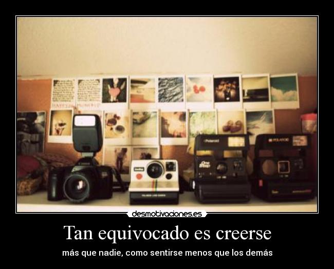 Tan equivocado es creerse -