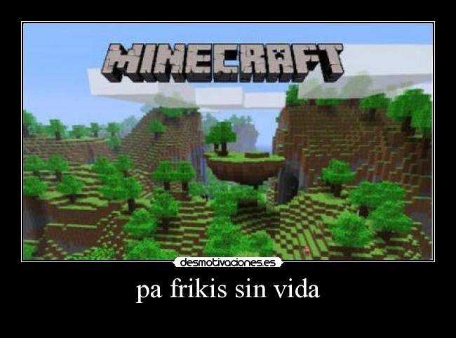 pa frikis sin vida - 