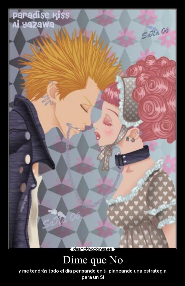 Dime que No - y me tendrás todo el día pensando en ti, planeando una estrategia para un Si