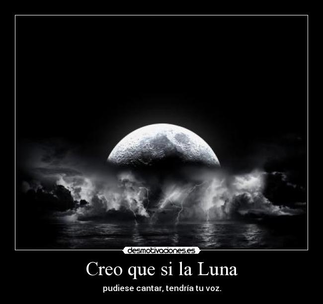 carteles luna voz desmotivaciones