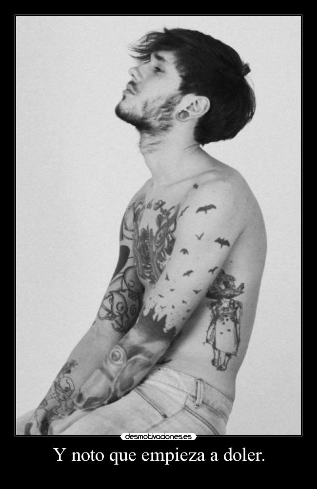 Y noto que empieza a doler. -