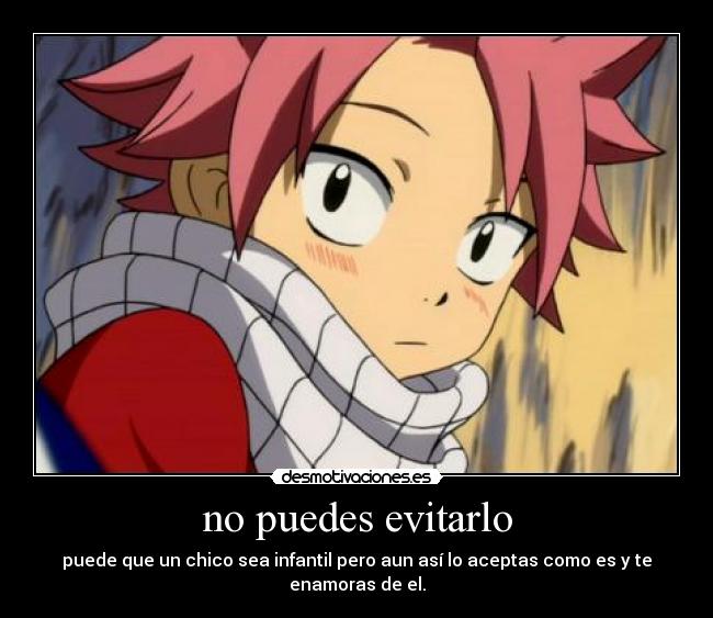 no puedes evitarlo - puede que un chico sea infantil pero aun así lo aceptas como es y te enamoras de el.