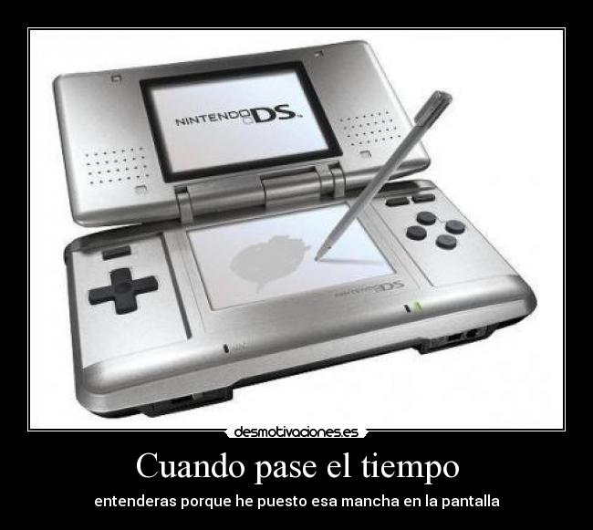 Cuando pase el tiempo - entenderas porque he puesto esa mancha en la pantalla