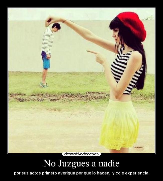 No Juzgues a nadie -