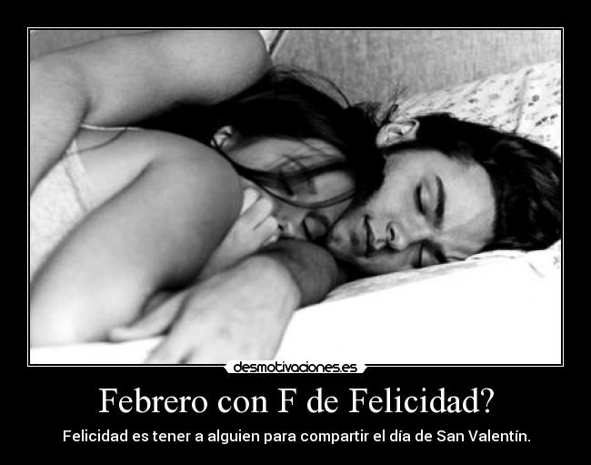 Febrero con F de Felicidad? -