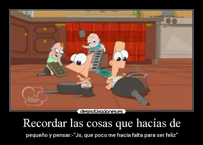 Recordar las cosas que hacías de -