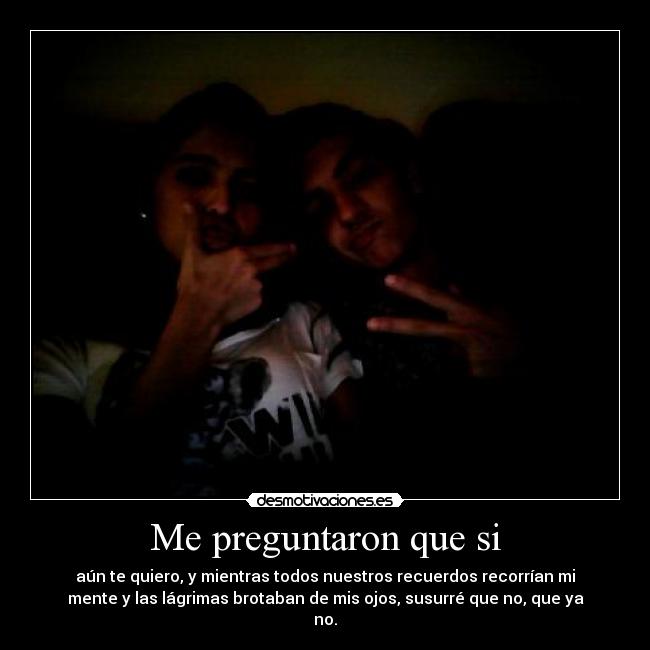 Me preguntaron que si -