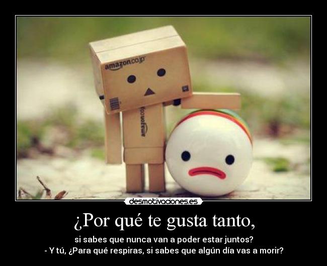 ¿Por qué te gusta tanto, - 