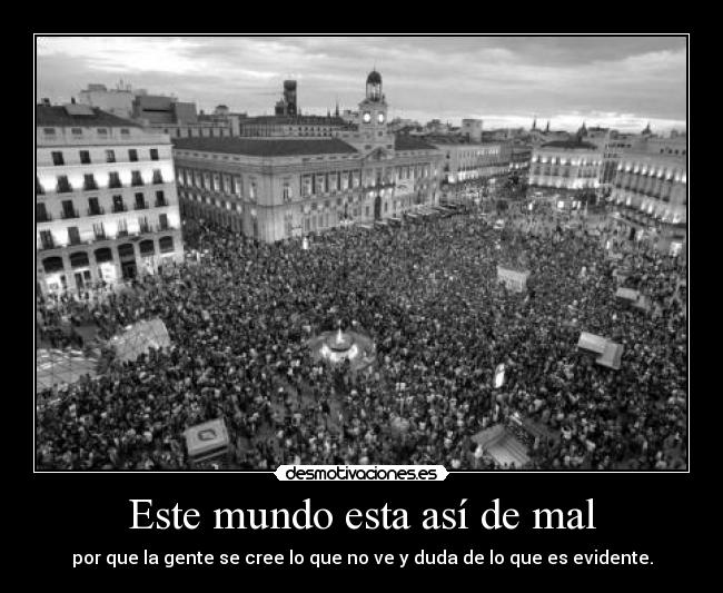 Este mundo esta así de mal - 