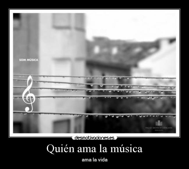 Quién ama la música - ama la vida