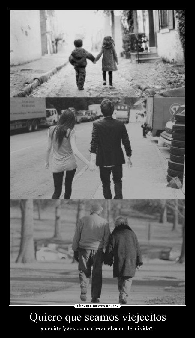 Quiero que seamos viejecitos - 