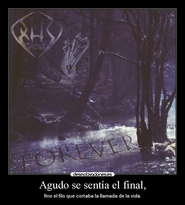 Agudo se sentía el final, -