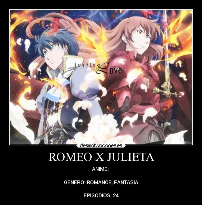 ROMEO X JULIETA - ANIME:
GENERO: ROMANCE, FANTASIA
EPISODIOS: 24