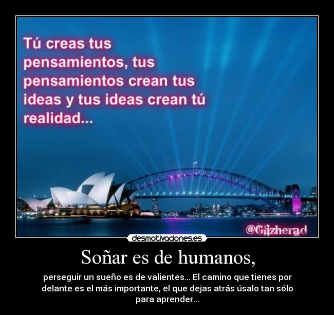 Soñar es de humanos, -