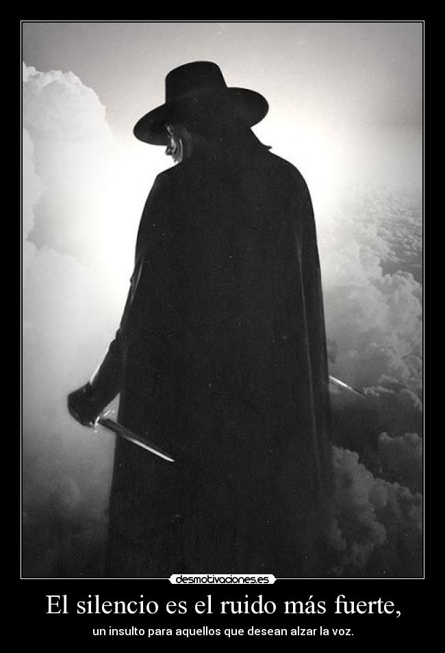 El silencio es el ruido más fuerte, - 