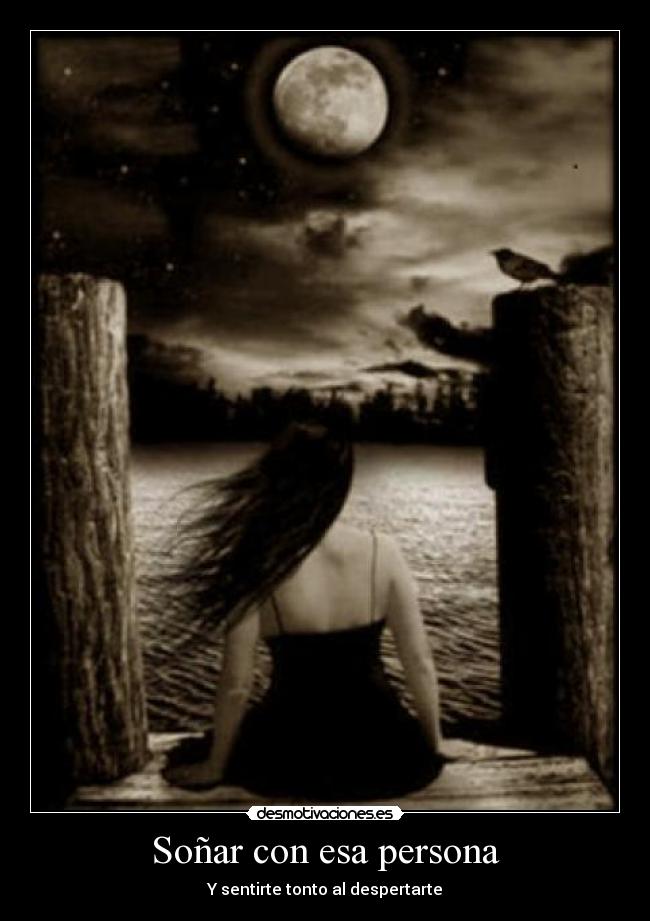 Soñar con esa persona - Y sentirte tonto al despertarte