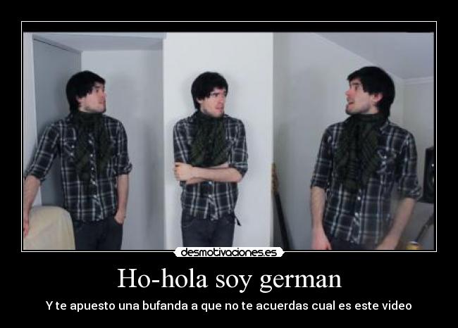 Ho-hola soy german -