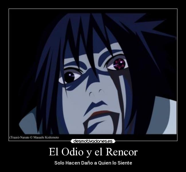 El Odio y el Rencor - Solo Hacen Daño a Quien lo Siente