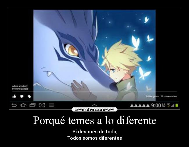 Porqué temes a lo diferente - Si después de todo,
Todos somos diferentes