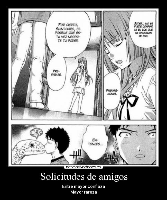 Solicitudes de amigos - Entre mayor confiaza
Mayor rareza