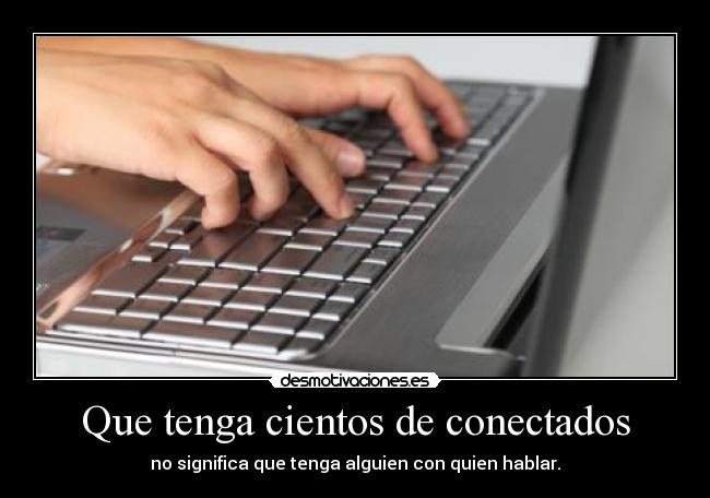 Que tenga cientos de conectados -