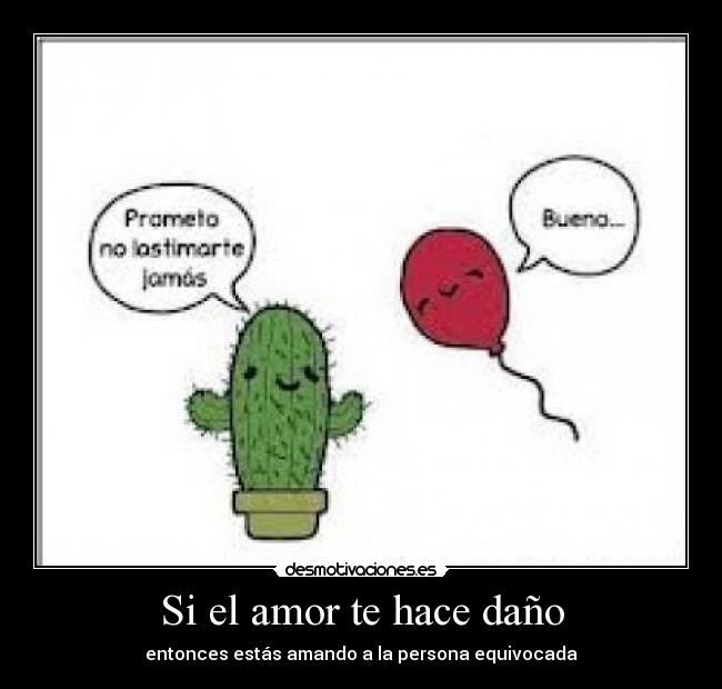 Si el amor te hace daño - entonces estás amando a la persona equivocada