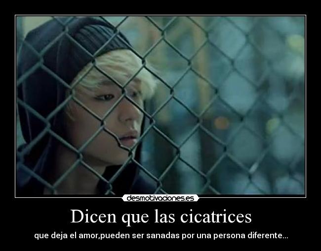 Dicen que las cicatrices -