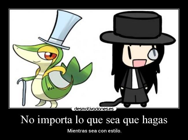 No importa lo que sea que hagas -