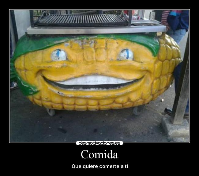 Comida - Que quiere comerte a ti