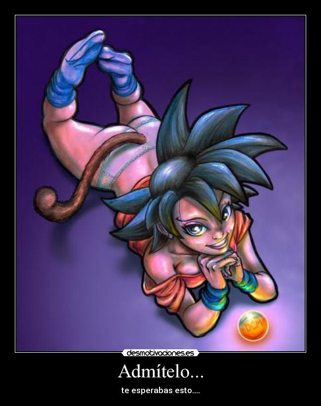 Admítelo... - te esperabas esto....