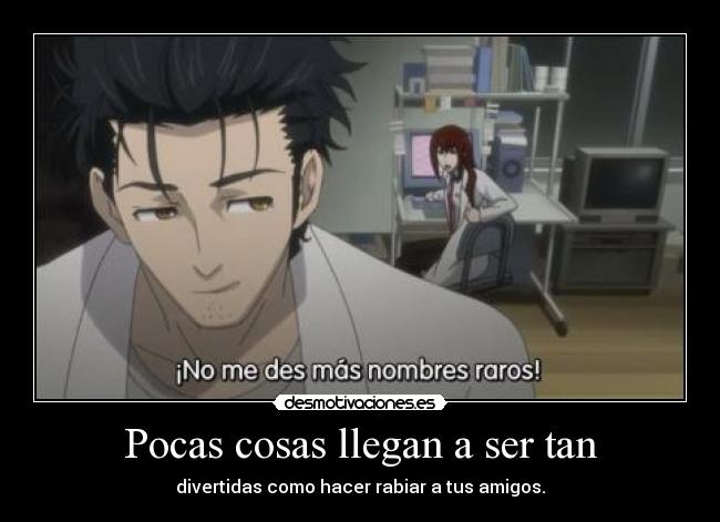 Pocas cosas llegan a ser tan -