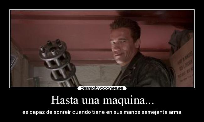 Hasta una maquina... - 