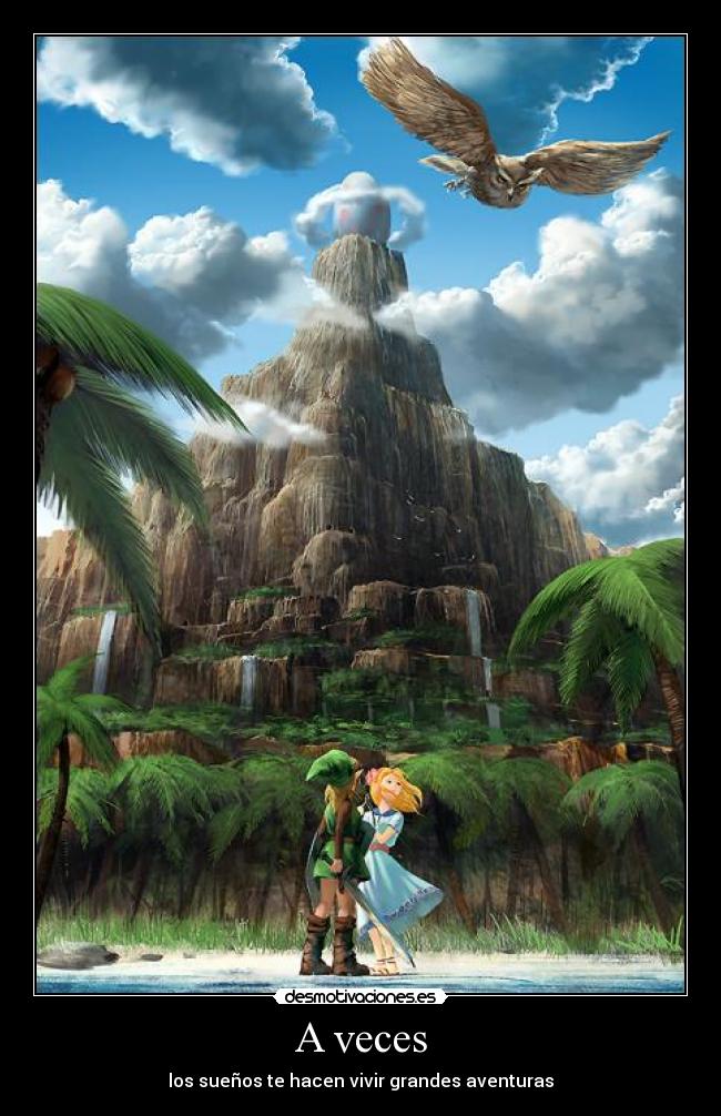 A veces - los sueños te hacen vivir grandes aventuras