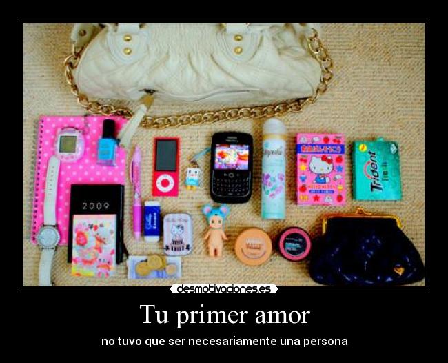 Tu primer amor - no tuvo que ser necesariamente una persona